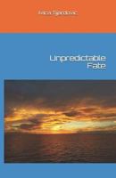 Unpredictable Fate 1791692052 Book Cover