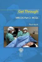 Get Through MRCOG Part 2: MCQs 1853157260 Book Cover