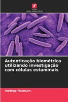 Autenticação biométrica utilizando investigação com células estaminais 6205359960 Book Cover