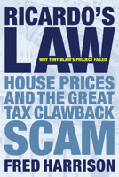 Ricardo's Law: House Prices and the Great Tax Clawback Scam 0856832413 Book Cover