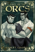 Lost to the Orcs (Oyeon Orcs) B0DHVT8GBC Book Cover