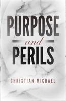 Purpose and Perils 1090212658 Book Cover