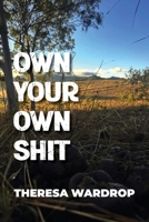 Own Your Own Shit 1923008552 Book Cover