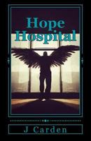 Hope Hospital: Unorthodox Ministries Series 1986547442 Book Cover