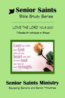 Senior Saints Bible Study Love The Lord: Book 2 "Love The Lord" 1500237167 Book Cover