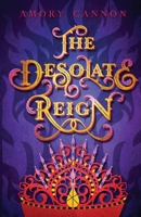 The Desolate Reign 099739031X Book Cover