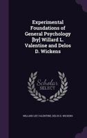 Experimental Foundations of General Psychology [By] Willard L. Valentine and Delos D. Wickens 1355296358 Book Cover