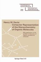 Computer Representation of the Stereochemistry of Organic Molecules: With application to the problem of discovery of organic synthesis by computer 3764308478 Book Cover