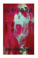 Scary and True 1530664713 Book Cover