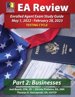 PassKey Learning Systems EA Review Part 2 Businesses Enrolled Agent Study Guide, May 1, 2022-February 28, 2023 Testing Cycle 1935664824 Book Cover