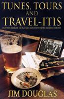 Tunes, Tours and Travelitis: Eighteen Years Wiith the Alex Welsh Band 1492223751 Book Cover