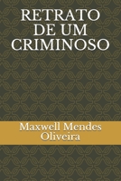 RETRATO DE UM CRIMINOSO (Portuguese Edition) 1718161506 Book Cover