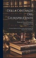 Della Costanza Del Giurisprudente: Versione Italiana Col Testo Latino a Piè Di Pagina Di Francesco Sav. Pomodoro 1020736143 Book Cover