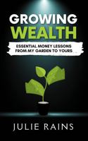 Growing Wealth: Essential Money Lessons from My Garden to Yours null Book Cover