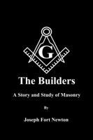 Builders: A Story and Study of Masonry 1975877764 Book Cover