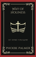 Way of Holiness: Set Apart for Glory (Grapevine Press) 9358377356 Book Cover