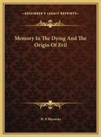 Memory In The Dying And The Origin Of Evil 1425458491 Book Cover