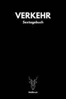 Verkehr - Sextagebuch: A5 Sextagebuch | Sex Diary | Notizbuch | Analyse Geschlechtsverkehr | Erotikbuch |Erfolgskontrolle | Hochzeitsgeschenk | ... Frauen als schönes Geschenk (German Edition) 1678398934 Book Cover