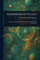 Astronomy of To-day 1023245957 Book Cover
