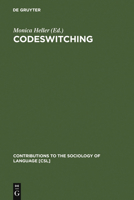 Codeswitching: Anthropological and Sociolinguistic Perspectives 3110113767 Book Cover