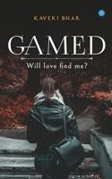 Gamed. - Will love find me? 9389888557 Book Cover