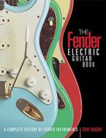 The Fender Book: A Complete History of Fender Electric Guitars 0879302593 Book Cover