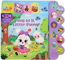 Hop to It, Easter Bunny! (with 10 Springtime Sounds!) 1667214705 Book Cover