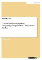 Variable Verg�tungssysteme. Verg�tungskomponenten, Chancen und Risiken 3668484872 Book Cover