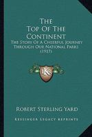 The Top Of The Continent: The Story Of A Cheerful Journey Through Our National Parks 054866708X Book Cover