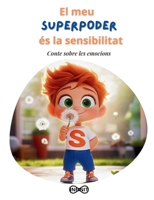 El meu SUPERPODER és la sensibilitat: Conte sobre les emocions (Catalan Edition) B0DVYZ9V3R Book Cover