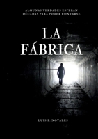 La fábrica (Spanish Edition) 8413739381 Book Cover