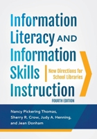 Information Literacy and Information Skills Instruction: Changes for Challenging Times (Library and Information Science Text Series) B0GTMRNGRF Book Cover