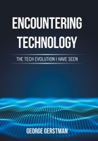 Encountering Technology: The Tech Evolution I Have Seen 1665526297 Book Cover