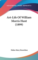 Art-Life Of William Morris Hunt 1165310694 Book Cover