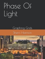Phase Of Light: Graphing Grids 1671497589 Book Cover