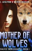 Mother of Wolves 482411411X Book Cover