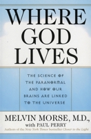 Where God Lives: The Science of the Paranormal and How Our Brains are Linked to the Universe 0060175044 Book Cover