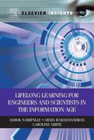 Lifelong Learning for Engineers and Scientists in the Information Age 0123852145 Book Cover