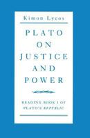 Plato on Justice and Power: Reading Book 1 of Plato's Republic 1349084875 Book Cover