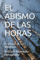 El Abismo de Las Horas : El Secreto de Las Met?foras 198296278X Book Cover