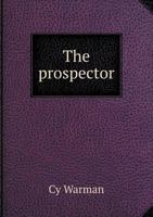 The Prospector: Story of the Life of Nicholas C. Creede 1015690890 Book Cover