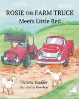 Rosie the Farm Truck Meets Little Red B0BSXZ5MVD Book Cover