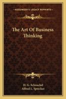The Art of Business Thinking 1014927722 Book Cover