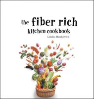 The Fiber Rich Kitchen Cookbook 1524652431 Book Cover