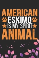 American Eskimo Is My Spirit Animal: Cool American Eskimo Dog Journal Notebook - American Eskimo Puppy Lover Gifts - Funny American Eskimo Dog Notebook - American Eskimo Owner Gifts. 6 x 9 in 120 page 1673783163 Book Cover