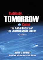 Suddenly, Tomorrow Came: The NASA History of the Johnson Space Center 0486477568 Book Cover