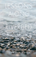 Lessons Along The Riverbed: 31 Footprints of Faith 1662866259 Book Cover