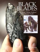 BLACK BLADES For Those "White Walkers" Of The Frozen North 153046143X Book Cover