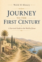 Journey to the First Century: A Survival Guide to the World of Jesus B0H17RRKLK Book Cover
