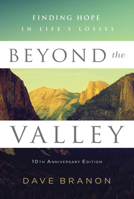 Beyond the Valley: Finding Hope in Life's Losses 1640700536 Book Cover